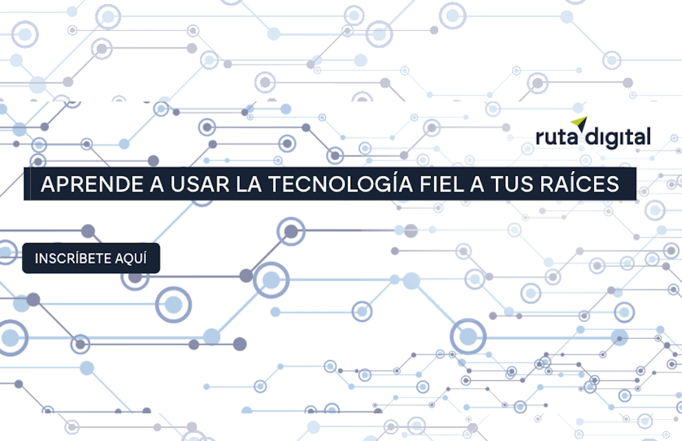 Aprende a usar a tecnología fiel a tus raíces. Inscripción Ruta Digital